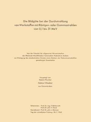 cover image of Die Bildgüte bei der Durchstrahlung von Werkstoffen mit Röntgen- oder Gammastrahlen von 0,1 bis 31 MeV